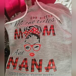 God Gifted Me 2 Titles Mom & Nana Hoodie Sweatshirt/Grey/XXL